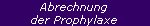 Abrechnung
der Prophylaxe